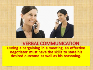 Negotiation need verbal communication.