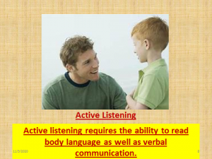 Active listening is a need of verbal communication.